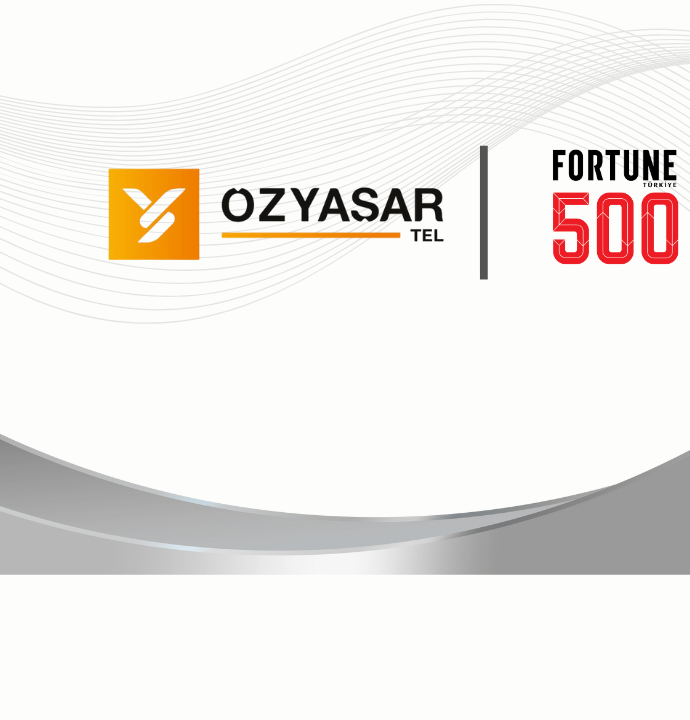 Özyaşar Tel is listed in the 2024 Fortune 500 Turkey List!